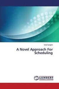 bokomslag A Novel Approach For Scheduling