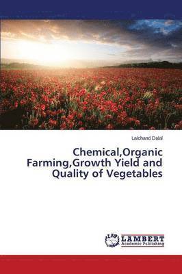 Chemical, Organic Farming, Growth Yield and Quality of Vegetables 1