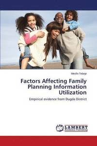 bokomslag Factors Affecting Family Planning Information Utilization