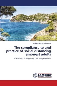 bokomslag The compliance to and practice of social distancing amongst adults