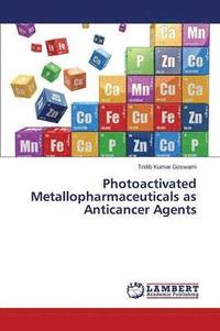 bokomslag Photoactivated Metallopharmaceuticals as Anticancer Agents