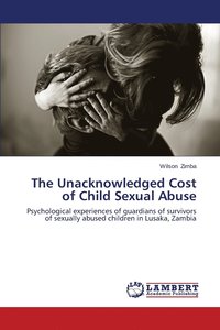bokomslag The Unacknowledged Cost of Child Sexual Abuse