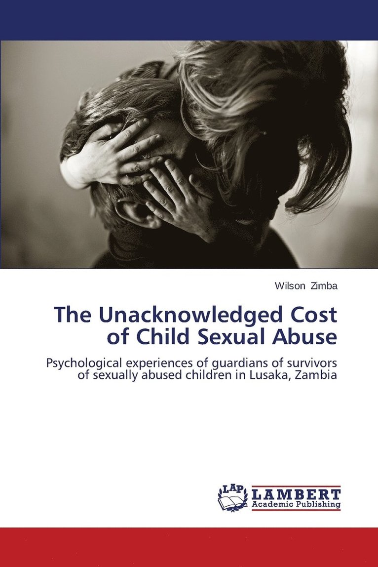 The Unacknowledged Cost of Child Sexual Abuse 1