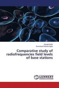 bokomslag Comparative study of radiofrequencies field levels of base stations