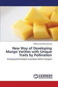 bokomslag New Way of Developing Mango Verities with Unique Traits by Pollination
