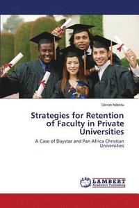 bokomslag Strategies for Retention of Faculty in Private Universities
