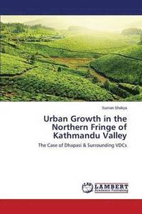 bokomslag Urban Growth in the Northern Fringe of Kathmandu Valley