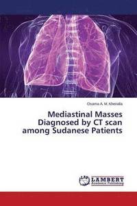 bokomslag Mediastinal Masses Diagnosed by CT scan among Sudanese Patients