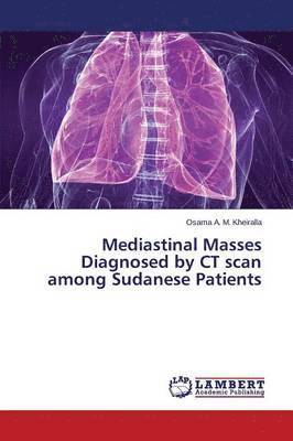 bokomslag Mediastinal Masses Diagnosed by CT scan among Sudanese Patients