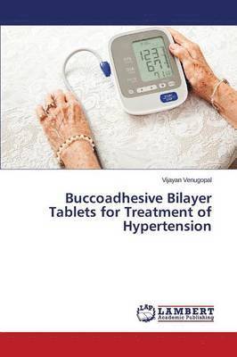 Buccoadhesive Bilayer Tablets for Treatment of Hypertension 1