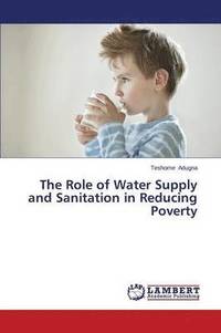 bokomslag The Role of Water Supply and Sanitation in Reducing Poverty