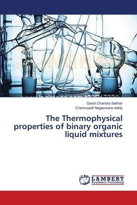 bokomslag The Thermophysical properties of binary organic liquid mixtures