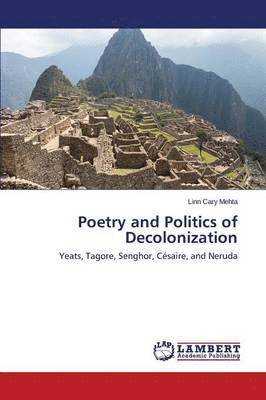 Mehta Linn Cary, Linn Cary Mehta - Poetry and Politics of Decolonization, Häftad