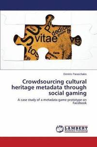 bokomslag Crowdsourcing cultural heritage metadata through social gaming