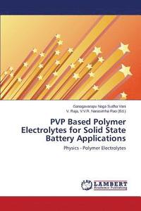 bokomslag PVP Based Polymer Electrolytes for Solid State Battery Applications