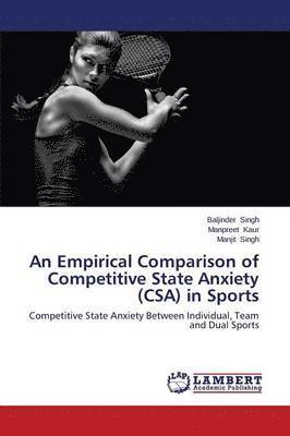 An Empirical Comparison of Competitive State Anxiety (CSA) in Sports 1