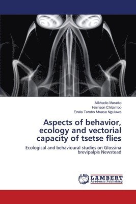 Aspects of behavior, ecology and vectorial capacity of tsetse flies 1