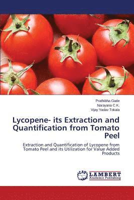 Lycopene- its Extraction and Quantification from Tomato Peel 1