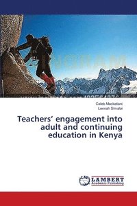 bokomslag Teachers' engagement into adult and continuing education in Kenya
