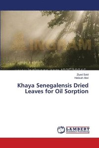 bokomslag Khaya Senegalensis Dried Leaves for Oil Sorption