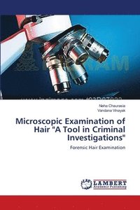 bokomslag Microscopic Examination of Hair &quot;A Tool in Criminal Investigations&quot;