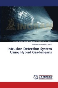 bokomslag Intrusion Detection System Using Hybrid Gsa-kmeans