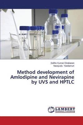Method development of Amlodipine and Nevirapine by UVS and HPTLC 1