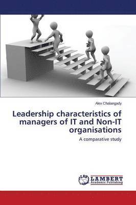 Leadership characteristics of managers of IT and Non-IT organisations 1