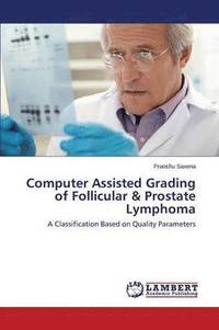 bokomslag Computer Assisted Grading of Follicular & Prostate Lymphoma