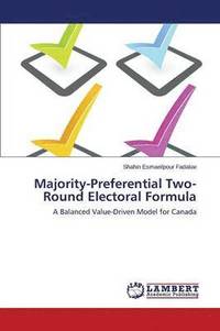 bokomslag Majority-Preferential Two-Round Electoral Formula