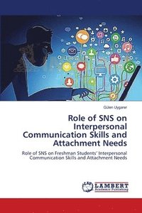 bokomslag Role of SNS on Interpersonal Communication Skills and Attachment Needs