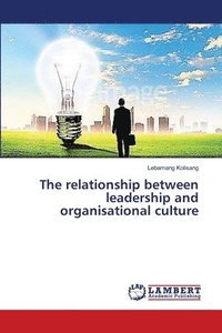 bokomslag The relationship between leadership and organisational culture