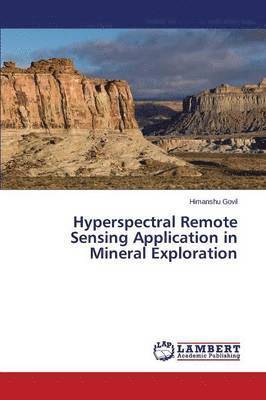 bokomslag Hyperspectral Remote Sensing Application in Mineral Exploration