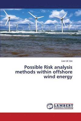 Possible Risk analysis methods within offshore wind energy 1