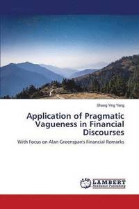 bokomslag Application of Pragmatic Vagueness in Financial Discourses