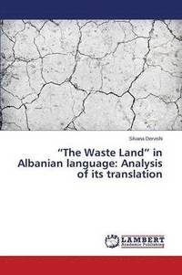 bokomslag &quot;The Waste Land&quot; in Albanian language