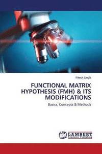 bokomslag Functional Matrix Hypothesis (FMH) & its Modifications