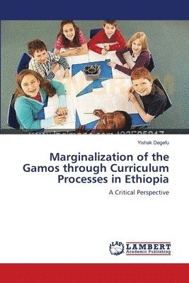 Marginalization of the Gamos through Curriculum Processes in Ethiopia 1