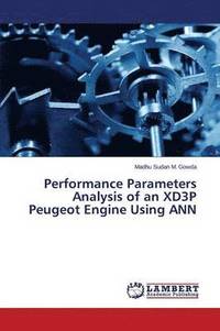 bokomslag Performance Parameters Analysis of an XD3P Peugeot Engine Using ANN