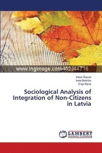 bokomslag Sociological Analysis of Integration of Non-Citizens in Latvia