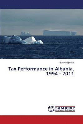 Tax Performance in Albania, 1994 - 2011 1