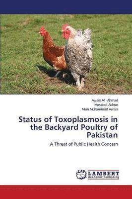 bokomslag Status of Toxoplasmosis in the Backyard Poultry of Pakistan