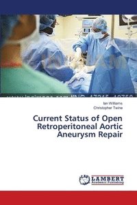 bokomslag Current Status of Open Retroperitoneal Aortic Aneurysm Repair