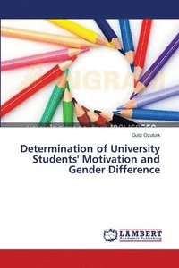 bokomslag Determination of University Students' Motivation and Gender Difference