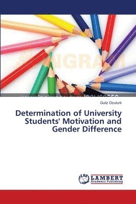 Determination of University Students' Motivation and Gender Difference 1