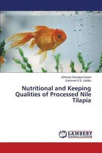 bokomslag Nutritional and Keeping Qualities of Processed Nile Tilapia