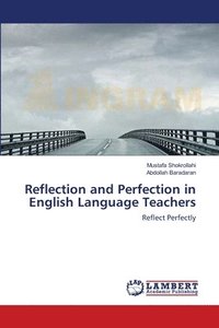 bokomslag Reflection and Perfection in English Language Teachers