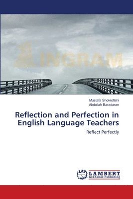 Reflection and Perfection in English Language Teachers 1