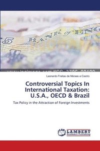 bokomslag Controversial Topics In International Taxation