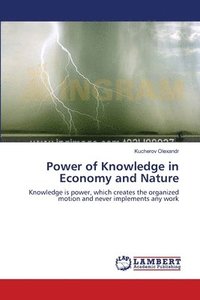 bokomslag Power of Knowledge in Economy and Nature